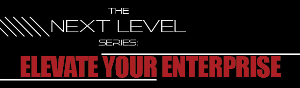 The Next Level Series: Elevate Your Enterprise